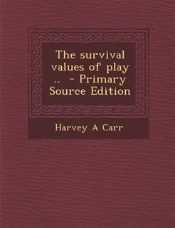 Front cover_The survival values of play ..
