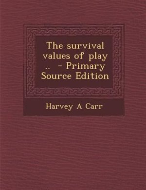 Front cover_The survival values of play ..