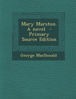 Mary Marston. A novel  - Primary Source Edition