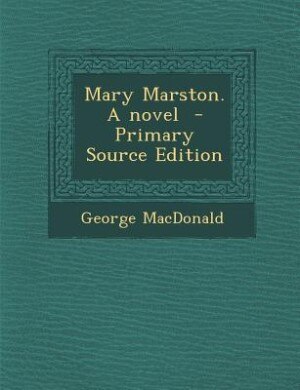 Mary Marston. A novel  - Primary Source Edition