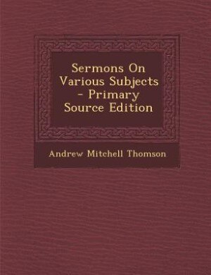Couverture_Sermons On Various Subjects - Primary Source Edition