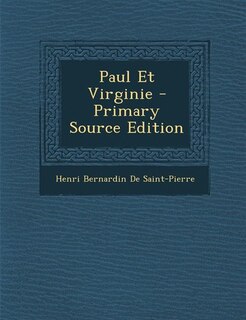 Paul Et Virginie - Primary Source Edition