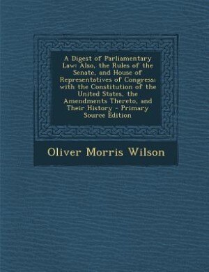 Front cover_A Digest of Parliamentary Law