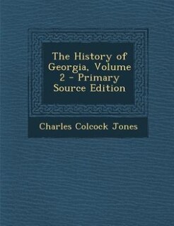 Couverture_The History of Georgia, Volume 2 - Primary Source Edition