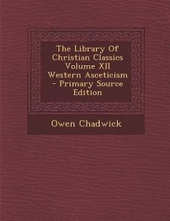 The Library Of Christian Classics Volume XII Western Asceticism