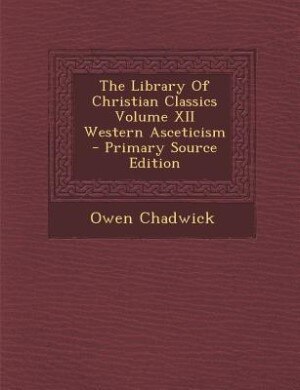 The Library Of Christian Classics Volume XII Western Asceticism