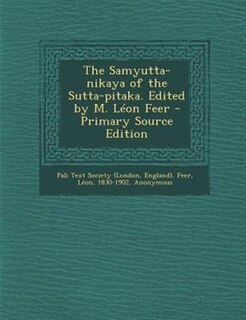 Couverture_The Samyutta-nikaya of the Sutta-pitaka. Edited by M. Léon Feer