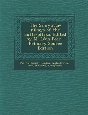 Couverture_The Samyutta-nikaya of the Sutta-pitaka. Edited by M. Léon Feer