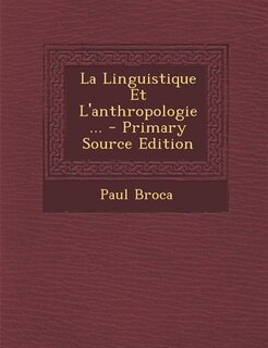 La Linguistique Et L'anthropologie ... - Primary Source Edition