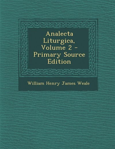 Couverture_Analecta Liturgica, Volume 2 - Primary Source Edition