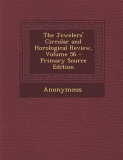 Couverture_The Jewelers' Circular and Horological Review, Volume 56