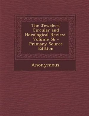 Couverture_The Jewelers' Circular and Horological Review, Volume 56