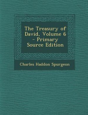 The Treasury of David, Volume 6 - Primary Source Edition