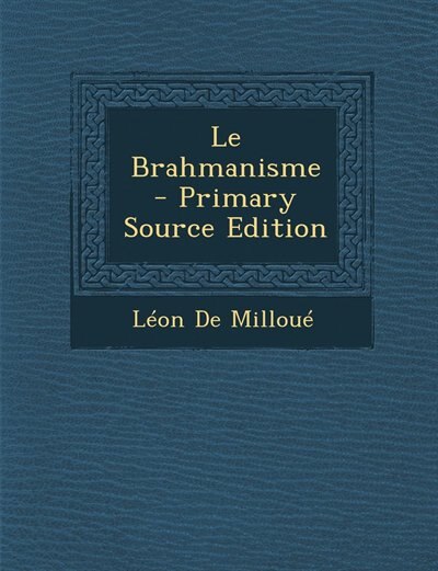 Couverture_Le Brahmanisme - Primary Source Edition