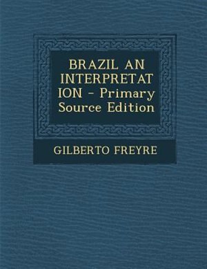 BRAZIL AN INTERPRETATION