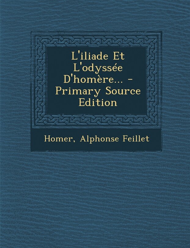 Front cover_L'iliade Et L'odyssée D'homère...