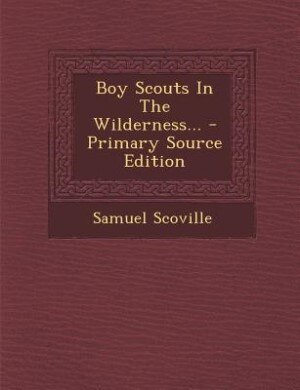 Couverture_Boy Scouts In The Wilderness... - Primary Source Edition