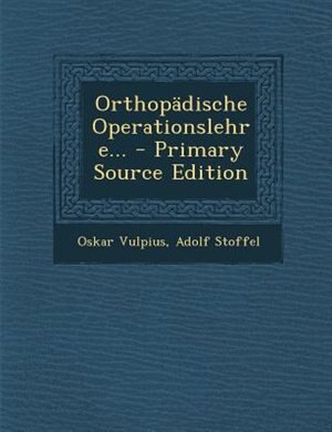 Orthopädische Operationslehre...