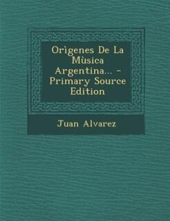 Couverture_Or&igrave;genes De La M&ugrave;sica Argentina...