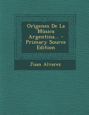 Couverture_Or&igrave;genes De La M&ugrave;sica Argentina...