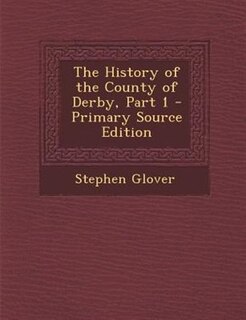 Couverture_The History of the County of Derby, Part 1