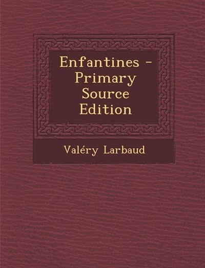 Enfantines - Primary Source Edition