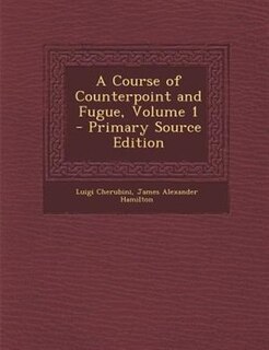 Couverture_A Course of Counterpoint and Fugue, Volume 1