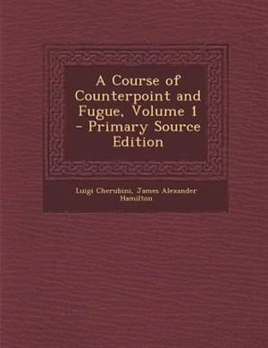 Couverture_A Course of Counterpoint and Fugue, Volume 1
