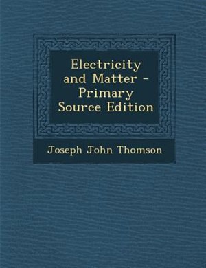 Electricity and Matter