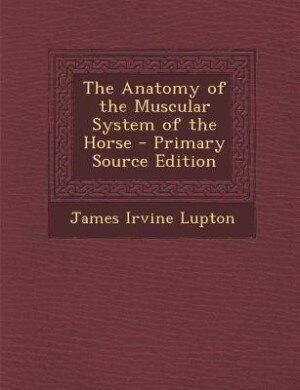 Front cover_The Anatomy of the Muscular System of the Horse