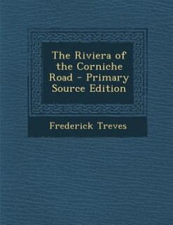 Couverture_The Riviera of the Corniche Road - Primary Source Edition