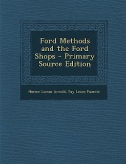Front cover_Ford Methods and the Ford Shops - Primary Source Edition