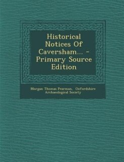 Front cover_Historical Notices Of Caversham... - Primary Source Edition