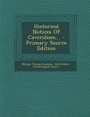 Front cover_Historical Notices Of Caversham... - Primary Source Edition