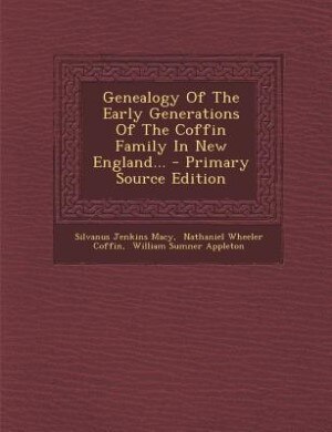 Front cover_Genealogy Of The Early Generations Of The Coffin Family In New England...