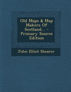 Front cover_Old Maps & Map Makers Of Scotland...