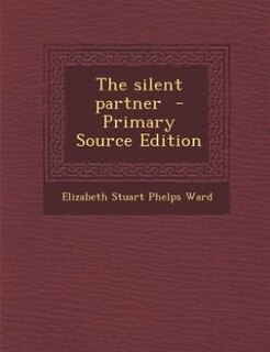 The silent partner  - Primary Source Edition