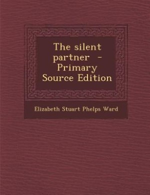 The silent partner  - Primary Source Edition