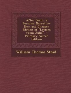 Front cover_After Death, a Personal Narrative