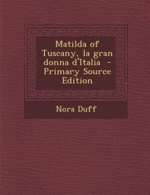 Front cover_Matilda of Tuscany, la gran donna d'Italia