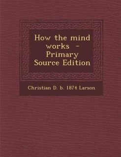 Couverture_How the mind works  - Primary Source Edition