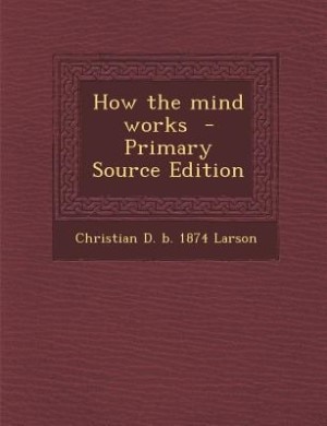Couverture_How the mind works  - Primary Source Edition