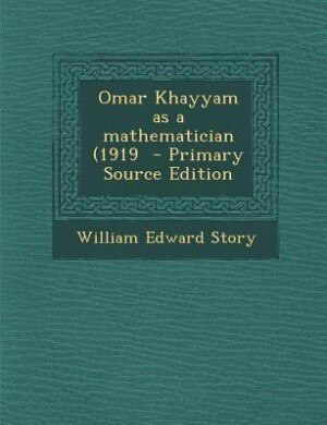 Couverture_Omar Khayyam as a mathematician (1919  - Primary Source Edition