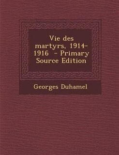 Couverture_Vie des martyrs, 1914-1916