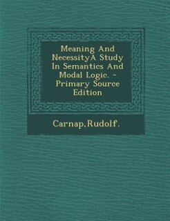 Front cover_Meaning And NecessityA Study In Semantics And Modal Logic.