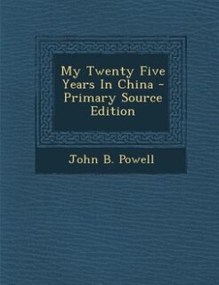 Couverture_My Twenty Five Years In China - Primary Source Edition