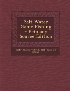 Front cover_Salt Water Game Fishing - Primary Source Edition