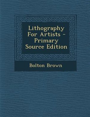 Couverture_Lithography For Artists - Primary Source Edition