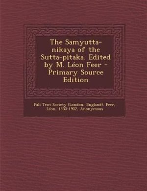 Front cover_The Samyutta-nikaya of the Sutta-pitaka. Edited by M. Léon Feer
