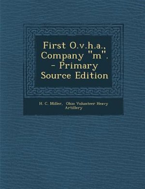 Front cover_First O.v.h.a., Company m. - Primary Source Edition